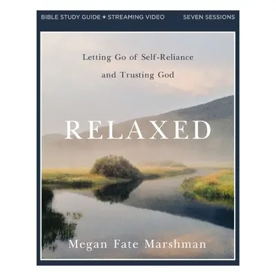 Relaxed Bible Study Guide plus Streaming Video - Marshman, Megan Fate