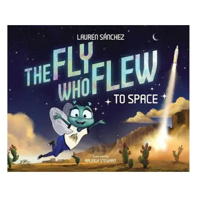 Fly Who Flew to Space - Sanchez, Lauren