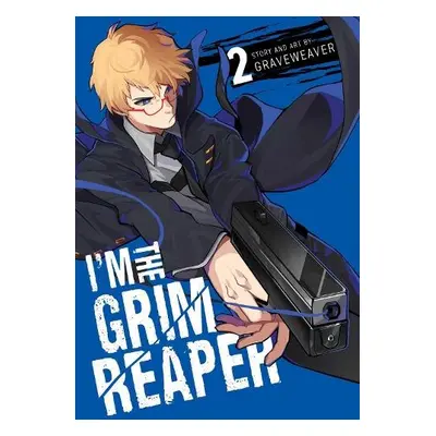 I'm the Grim Reaper, Vol. 2 - GRAVEWEAVER