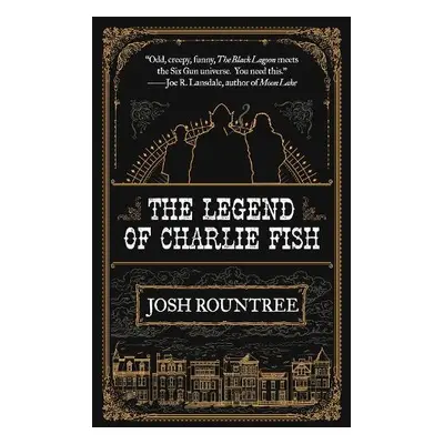 Legend Of Charlie Fish - Rountree, Josh