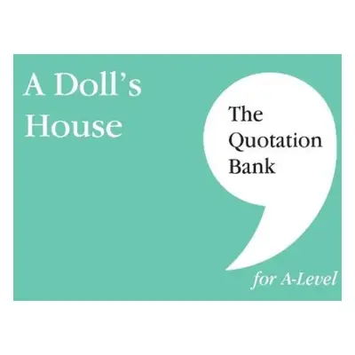 Quotation Bank: A Doll's House A-Level Revision and Study Guide for English Literature - Hind-Po