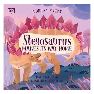 Dinosaur's Day: Stegosaurus Makes Its Way Home - Bedia, Elizabeth Gilbert