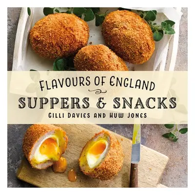 Flavours of England: Suppers and Snacks - Davies, Gilli