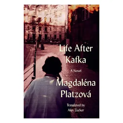 Life After Kafka - Platzov, Magdalna