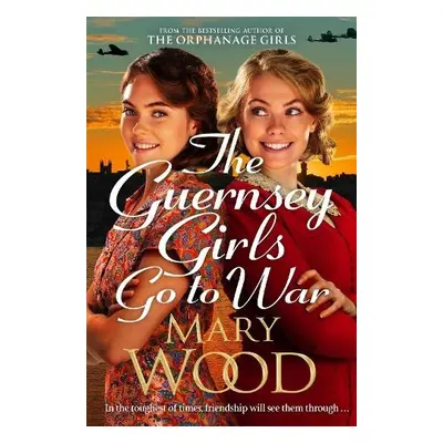 Guernsey Girls Go to War - Wood, Mary