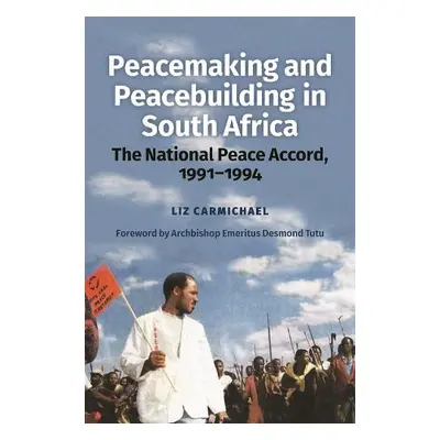 Peacemaking and Peacebuilding in South Africa - Carmichael, Revd Dr Liz