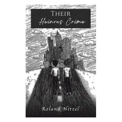 Their Heinous Crime - Nitzel, Roland