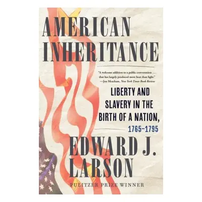 American Inheritance - Larson, Edward J. (Los Angeles, CA)