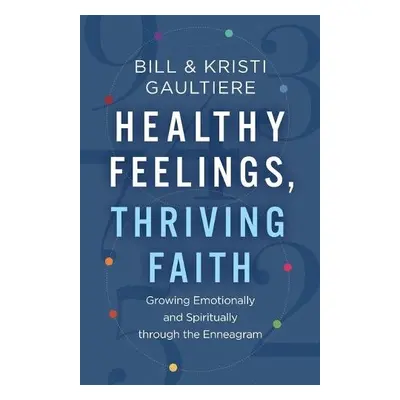 Healthy Feelings, Thriving Faith – Growing Emotionally and Spiritually through the Enneagram - G