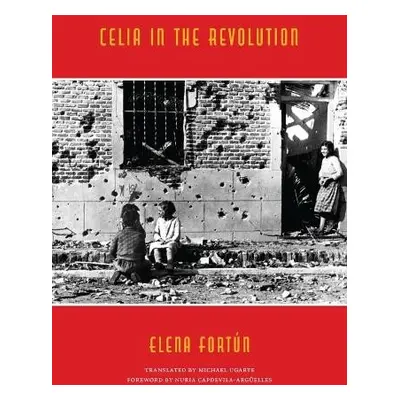 Celia in the Revolution - Fortun, Elena