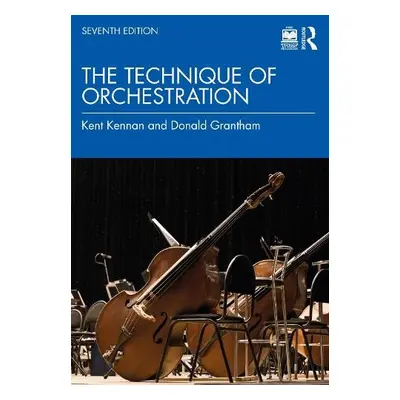 Technique of Orchestration - Kennan, Kent a Grantham, Donald