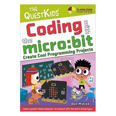 Coding with the micro:bit - Aldred, Dan