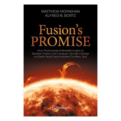 Fusion's Promise - Moynihan, Matthew a Bortz, Alfred B.