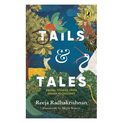 Tails and Tales - Radhakrishnan, Reeja