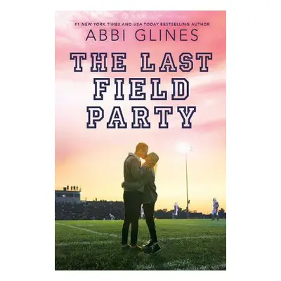 Last Field Party - Glines, Abbi