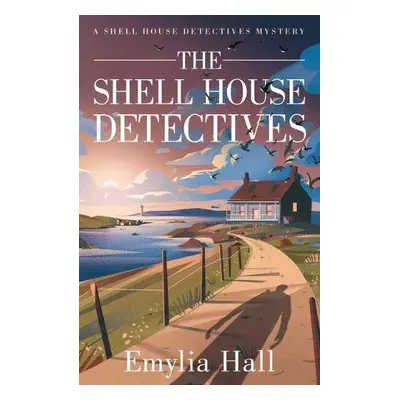 Shell House Detectives - Hall, Emylia