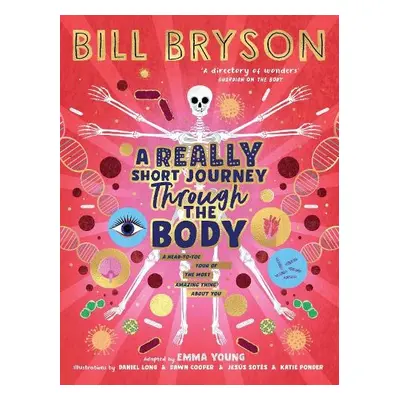 Really Short Journey Through the Body - Bryson, Bill a Young, Emma