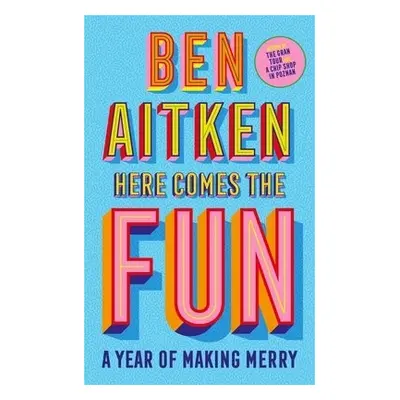 Here Comes the Fun - Aitken, Ben