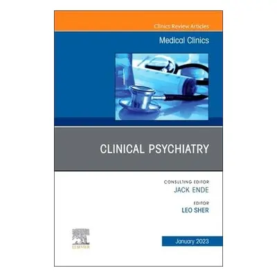 Clinical Psychiatry, An Issue of Medical Clinics of North America