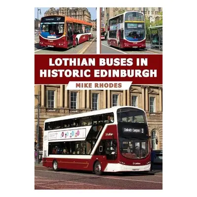 Lothian Buses in Historic Edinburgh - Rhodes, Mike