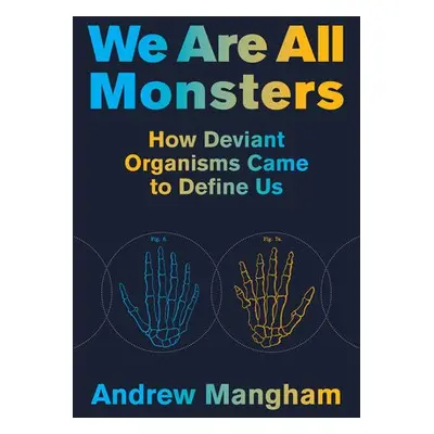 We Are All Monsters - Mangham, Andrew