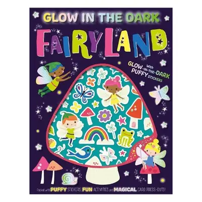 Glow-in-the-Dark Puffy Stickers Glow in the Dark Fairyland - Robinson, Alexandra