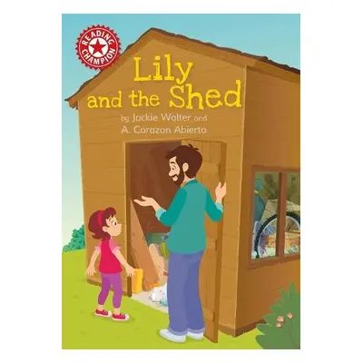 Reading Champion: Lily and the Shed - Walter, Jackie