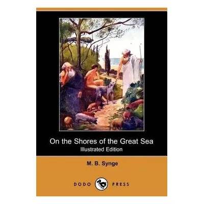 On the Shores of the Great Sea - Synge, M B