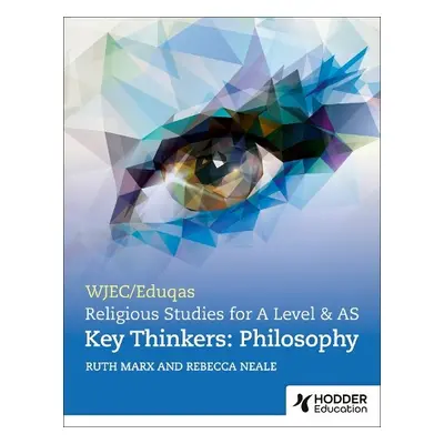 WJEC/Eduqas A Level Religious Studies Key Thinkers: Philosophy - Marx, Ruth a Neale, Rebecca