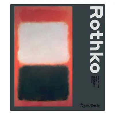 Mark Rothko - Rothko, Christopher a Prizel, Kate Rothko