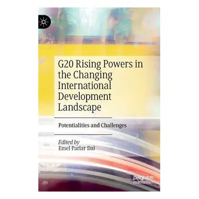 G20 Rising Powers in the Changing International Development Landscape