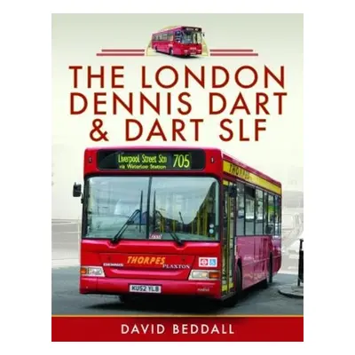 London Dennis Dart and Dart SLF - Beddall, David