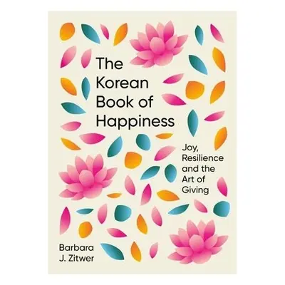 Korean Book of Happiness - ZITWER, BARBARA J.