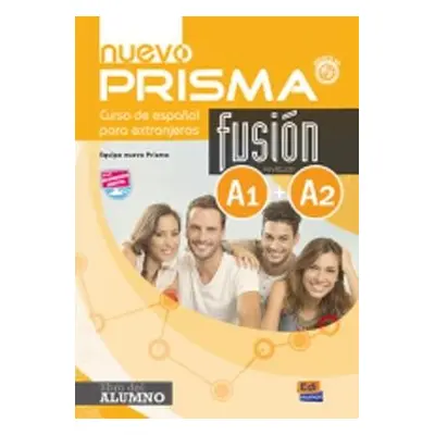 Nuevo Prisma Fusion A1 + A2 : Student Book - Nuevo Prisma Team