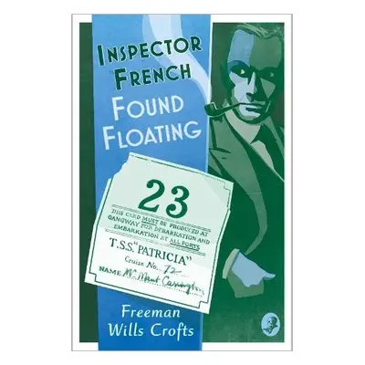 Inspector French: Found Floating - Wills Crofts, Freeman