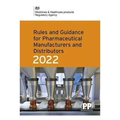 Rules and Guidance for Pharmaceutical Manufacturers and Distributors (Orange Guide) 2022 - Medic