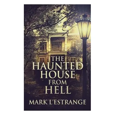 Haunted House From Hell - L'Estrange, Mark