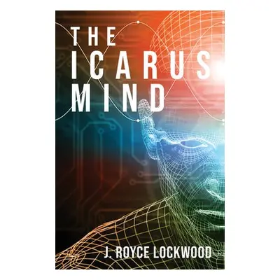 Icarus Mind - Lockwood, J Royce