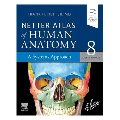 Netter Atlas of Human Anatomy: A Systems Approach - Netter, Frank H., MD