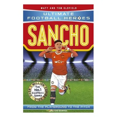 Sancho (Ultimate Football Heroes - The No.1 football series): Collect them all! - Oldfield, Matt