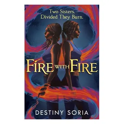 Fire with Fire - Soria, Destiny