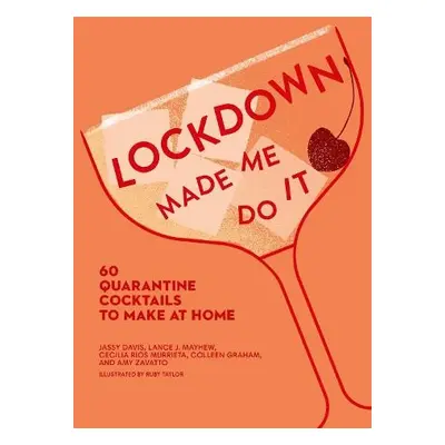 Lockdown Made Me Do It - Zavatto, Amy a Davis, Jassy a Rios Murrieta, Cecilia a Mayhew, Lance J.