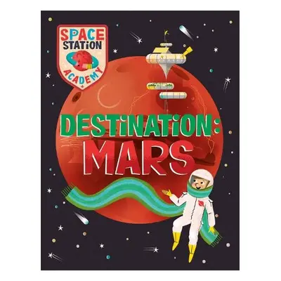 Space Station Academy: Destination Mars - Spray, Sally