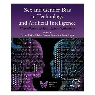 Sex and Gender Bias in Technology and Artificial Intelligence