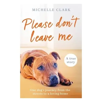 Please Don't Leave Me - Clark, Michelle