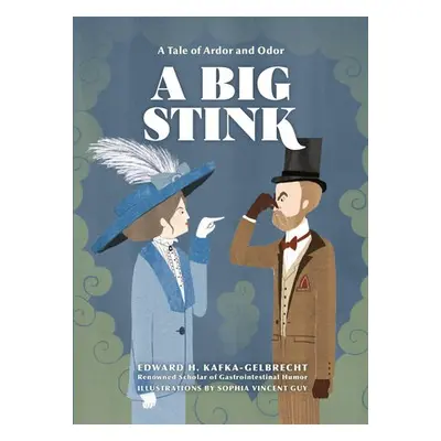 Big Stink - Kafka-Gelbrecht, Edward H. a Guy, Sophia Vincent