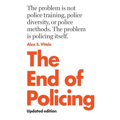 The End of Policing - Vitale, Alex S.