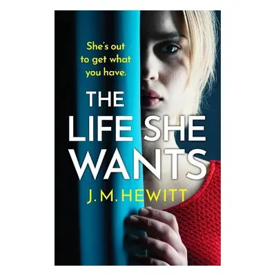 Life She Wants - Hewitt, J.M.