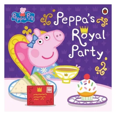 Peppa Pig: Peppa's Royal Party - Peppa Pig