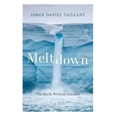 Meltdown - Taillant, Jorge Daniel (Founder and Executive Director, Founder and Executive Directo